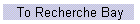 To Recherche Bay